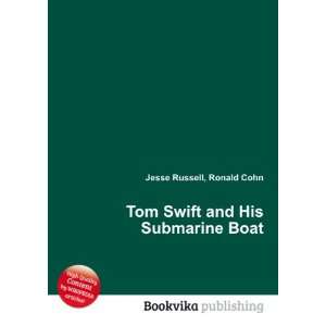 Tom Swift and His Submarine Boat Ronald Cohn Jesse 