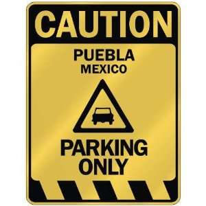   CAUTION PUEBLA PARKING ONLY  PARKING SIGN MEXICO