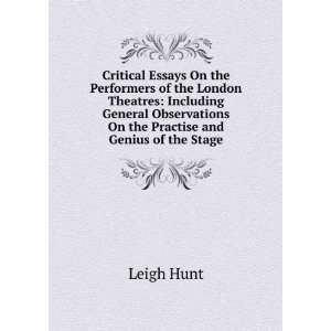 Critical Essays On the Performers of the London Theatres Including 