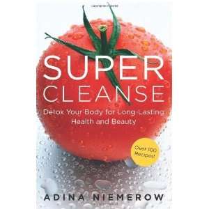  Super Cleanse Detox Your Body for Long Lasting Health and 