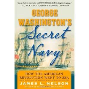   the American Revolution Went to Sea [Hardcover] James Nelson Books