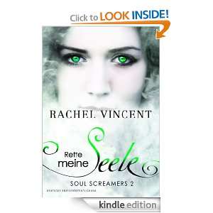 Rette meine Seele: Soul Screamers 2 (German Edition): Rachel Vincent 