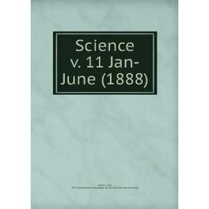  Science. v. 11 Jan June (1888) John, 1875  edt,American 