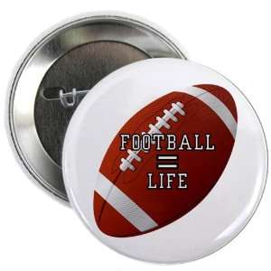  2.25 Button Football Equals Life 