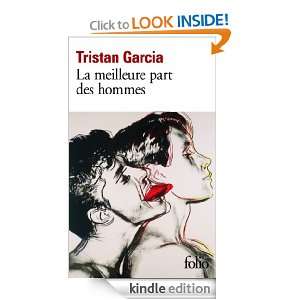 La meilleure part des hommes (Folio) (French Edition) Tristan Garcia 