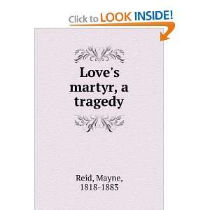  Loves martyr, a tragedy, Mayne Reid Books