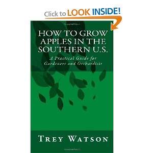  How to Grow Apples in the Southern U.S. [Paperback]: Trey 