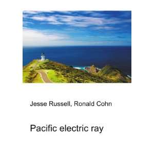 Pacific electric ray Ronald Cohn Jesse Russell  Books