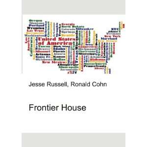  Frontier House Ronald Cohn Jesse Russell Books