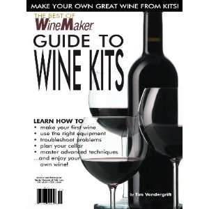  The Best of WineMaker Guide to Wine Kits: Everything Else
