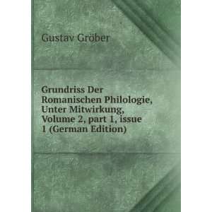Grundriss Der Romanischen Philologie, Unter Mitwirkung, Volume 2,Â 