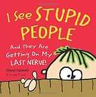 See Stupid People And They Are Getting On My Last Nerve Book 