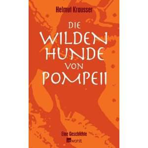    The Wild Dogs of Pompeii  Helmut Krausser Bücher