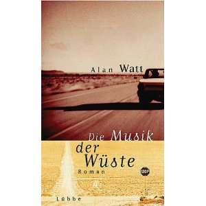 Die Musik der Wüste  Alan Watt Bücher