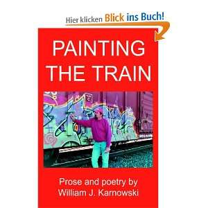 Painting the Train  William J. Karnowski Englische Bücher