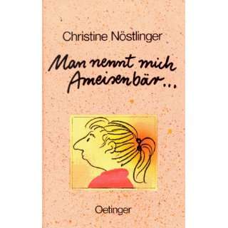 Man nennt mich Ameisenbär  Christine Nöstlinger Bücher