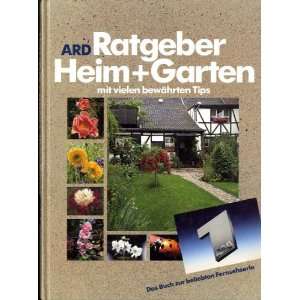 ARD Ratgeber Heim + Garten mit vielen bewährten Tips. Das Buch zur 