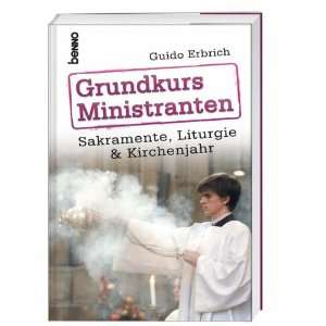   Sakramente, Liturgie & Kirchenjahr  Guido Erbrich Bücher