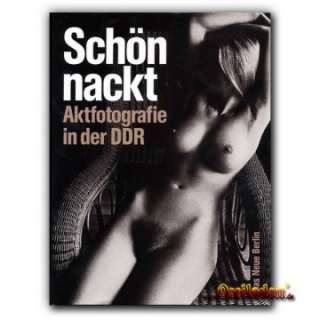 Schön Nackt   Aktfotografie in der DDR  