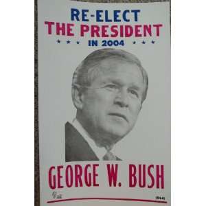  Re Elect The President:George W. Bush: Everything Else