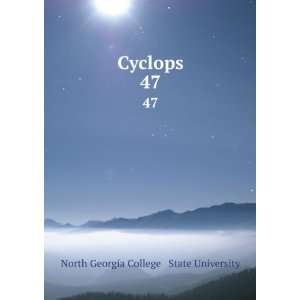  Cyclops. 47 North Georgia College & State University 