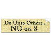 Do Unto Others No on 8   Customized Bumper Stickers by posnie