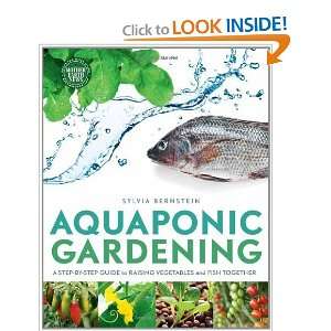  Aquaponic Gardening: A Step By Step Guide to Raising 