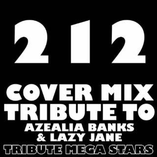 212 (Cover Mix Tribute to Azealia Banks by Tribute Mega Stars