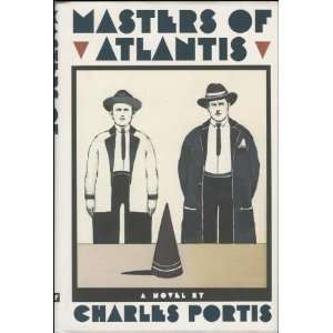  Masters Of Atlantis Charles Portis Books