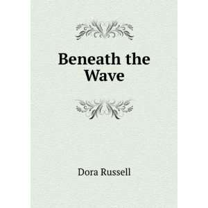  Beneath the Wave Dora Russell Books