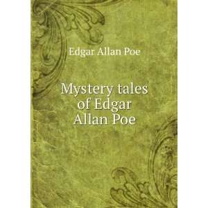 Mystery Tales of Edgar Allan Poe Edgar Allan Poe Books