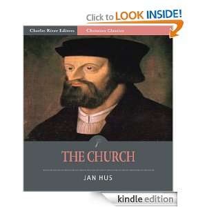 The Church (Illustrated) Jan Hus, Charles River Editors, David S 