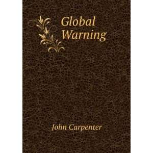  Global Warning: John Carpenter: Books