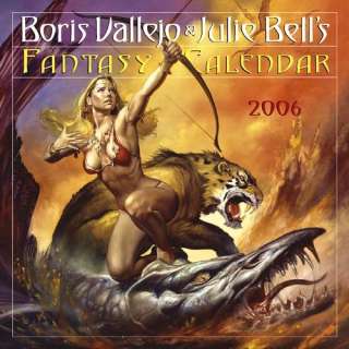   Boris Vallejo & Julie Bells Fantasy Calendar 2006 (Wall Calendar