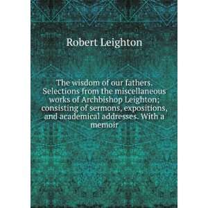   , and academical addresses. With a memoir Robert Leighton Books