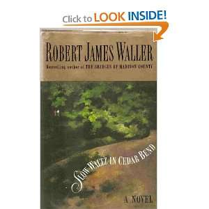  SLOW WALTZ IN CEDAR BEND Robert James Waller Books