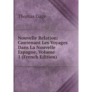   La Nouvelle Espagne, Volume 1 (French Edition) Thomas Gage Books