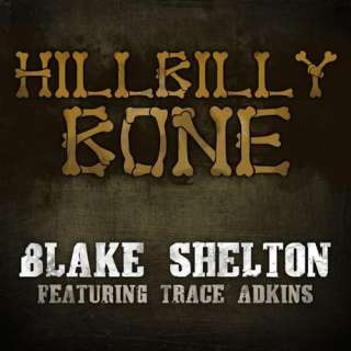  Hillbilly Bone [Feat. Trace Adkins] Blake Shelton