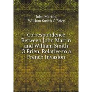   William Smith OBrien, Relative to a French Invasion William Smith O