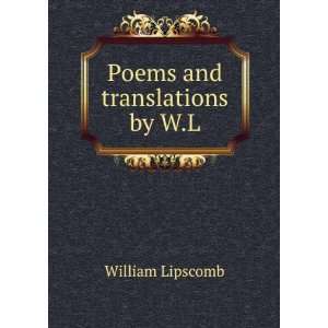  Poems and translations by W.L William Lipscomb Books