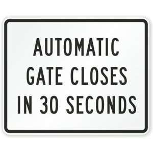  Automatic Gate Closes In 30 Seconds Aluminum Sign, 30 x 