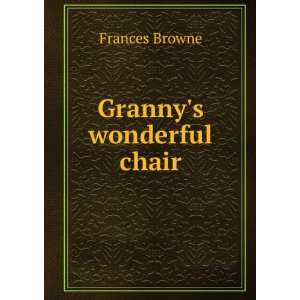  Grannys wonderful chair Frances Browne Books