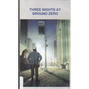 THREE NIGHTS AT GROUND ZERO (VHS TAPE) 