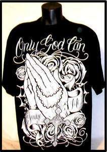 Only God Can Judge Me Praying Hands T Shirt MMA Cholo UFC 2 pac Tupac 