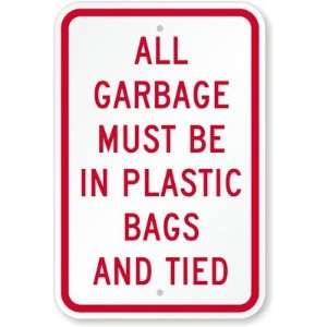 All Garbage Must Be In Plastic Bags And Tied Engineer Grade Sign, 18 