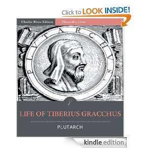 Plutarchs Lives Life of Tiberius Gracchus [Illustrated] Plutarch 